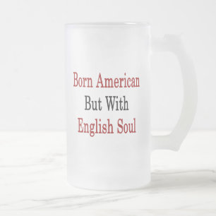 Född amerikan men med engelsk Soul Frostat Ölglas