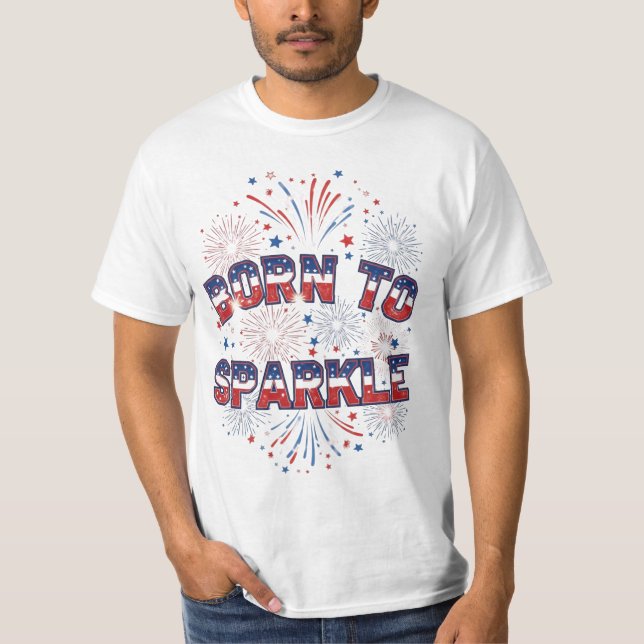 Född att blänka – Patriotisk fyrverkeri T-shirt (Framsida)