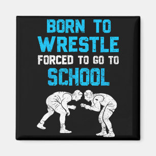 Född att brottas Tvingad att gå i skolan Wrestling Magnet