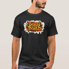 Född att Bygga Snickare Graffiti T-Shirt