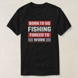 FÖDD ATT FISKA T SHIRT