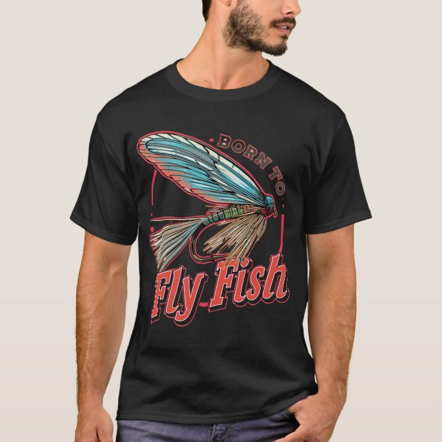 Född att flyga fiske lockar konst t shirt (Framsida)