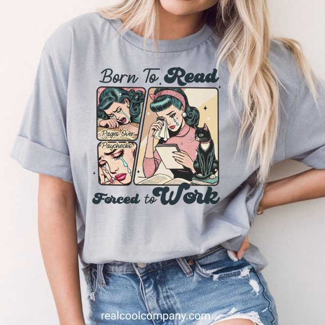 Född att läsa tvingad att arbeta Retro kvinna seri T Shirt (Skapare uppladdad)