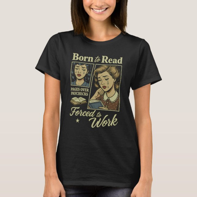 född att läsa tvingad att arbeta t shirt (Framsida)