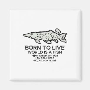 Född att leva världen är en fisk rolig fiske fiska magnet