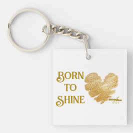 Född att Lysa Akrylnyckelring