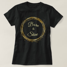Född att lysa t shirt