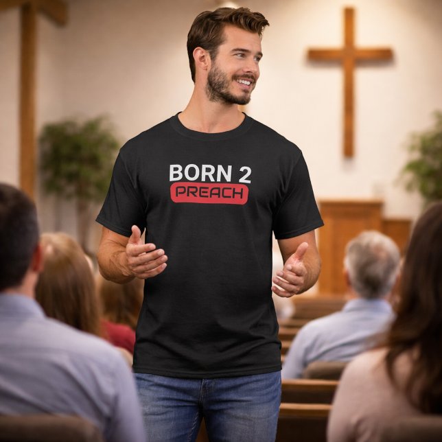 Född att Predika Rolig Pastor T Shirt (Skapare uppladdad)