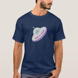 Född att resa söt utomjording & flygande tefat tee shirt