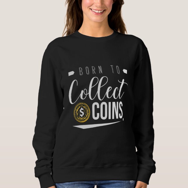 Född Att Samla Mynt Numismatiker Myntsamlande  T Shirt (Framsida)