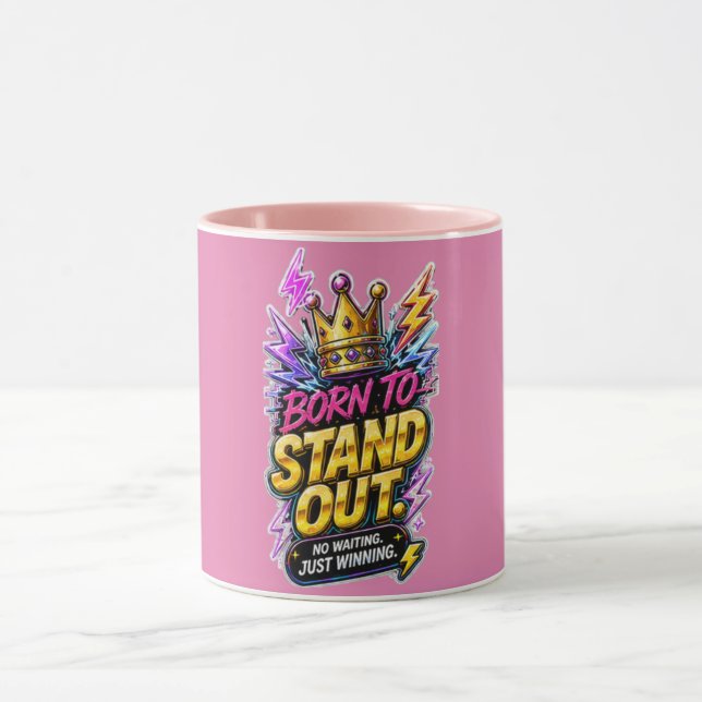 Född att Sticka Ut 👑 Modig Motivering  Mugg (Center)