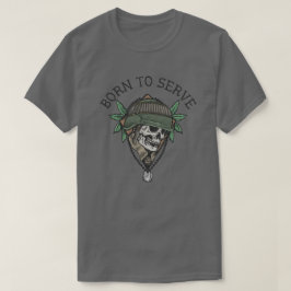 Född att tjäna Skalle Soldat  T Shirt