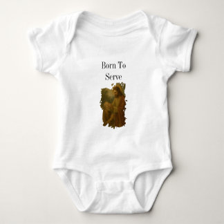 Född att tjäna, uppfostrad att älska babytröja t shirt
