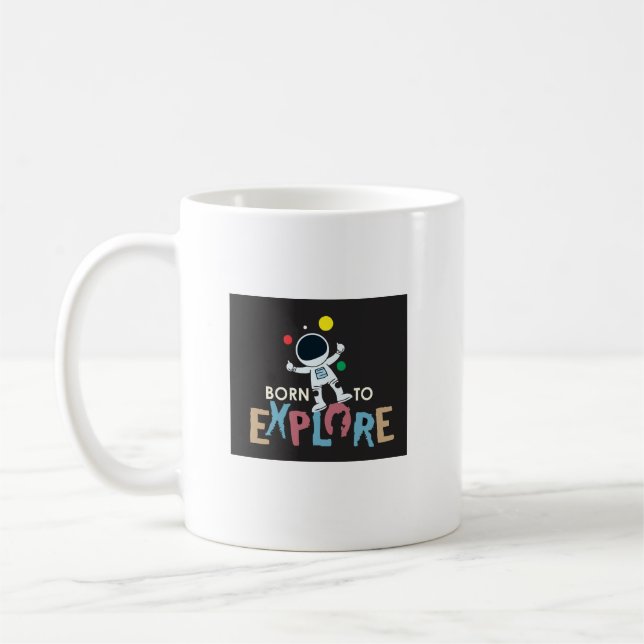 Född att utforska  I  Söt Astronut Äventyrs T-Shir Kaffemugg (Vänster)