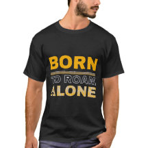 Född att Vandra Ensam Resa T-Shirt