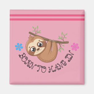 Född att vänta in Funny Hanging Sloth-mall Magnet
