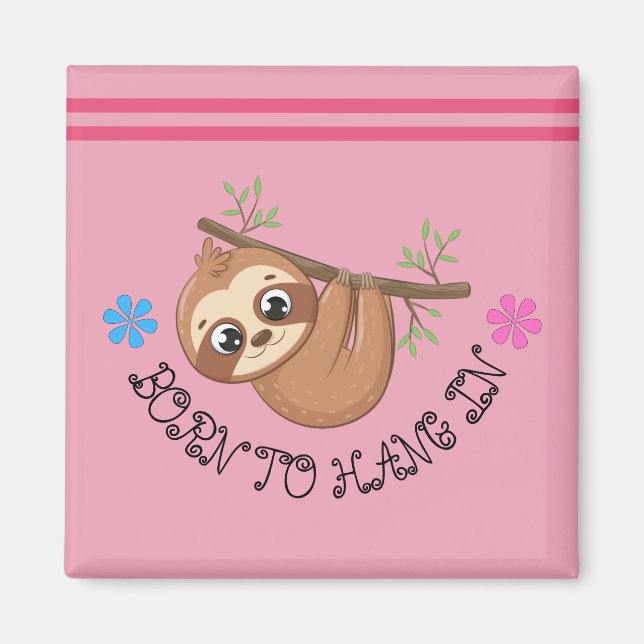 Född att vänta in | Funny Hanging Sloth-mall Magnet (Framsidan)