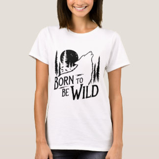 Född att vara vilda äventyrsälskande tjejer, vita t shirt