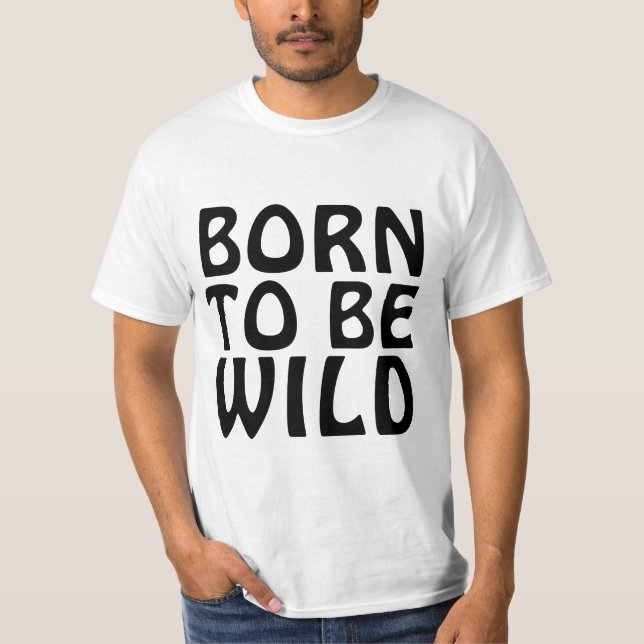 FÖDD ATT VARA WILDE Roligt  T Shirt (Framsida)