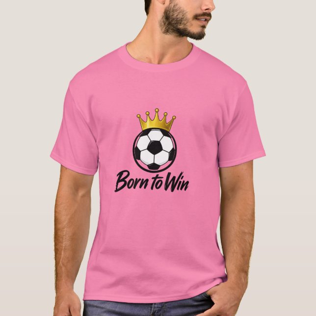 Född att vinna fotbollskrona T-shirt (Framsida)