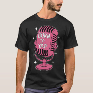 Född Att Yappa Professionell Yapper Tjej T Shirt