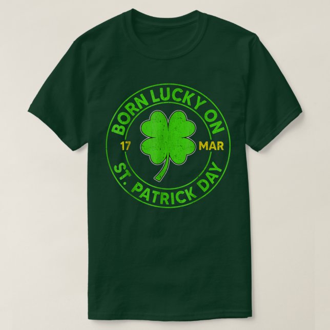 Född den 17 mars Sankt Patrick Day Funny Birthday T Shirt (Design framsida)
