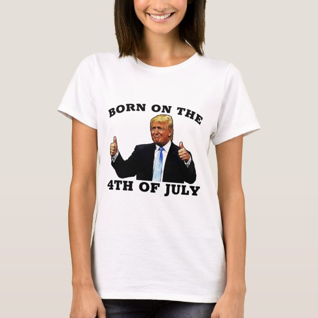 FÖDD DEN 4:E JULY TRUMP T-SHIRTS (Framsida)