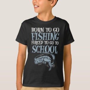 Född fiskande tvingad att gå i skolan rolig byss f t shirt