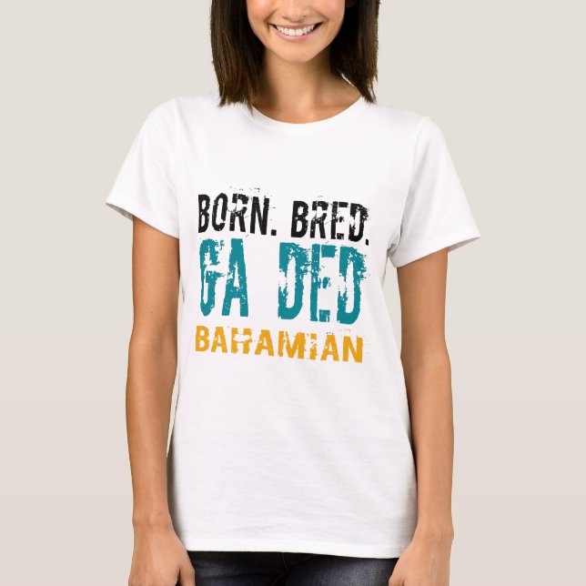 Född FÖDD UPP BAHAMAN för GA DED Tee Shirt (Framsida)