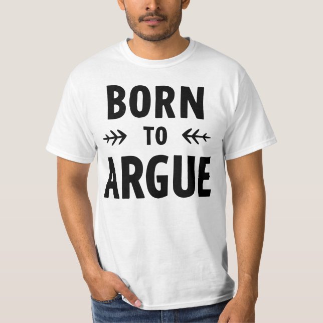 Född för att argumentera – Advokatsliv T Shirt (Framsida)