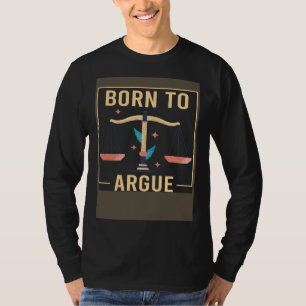 Född För Att Argumentera Citat Advokater Juristbyr T Shirt