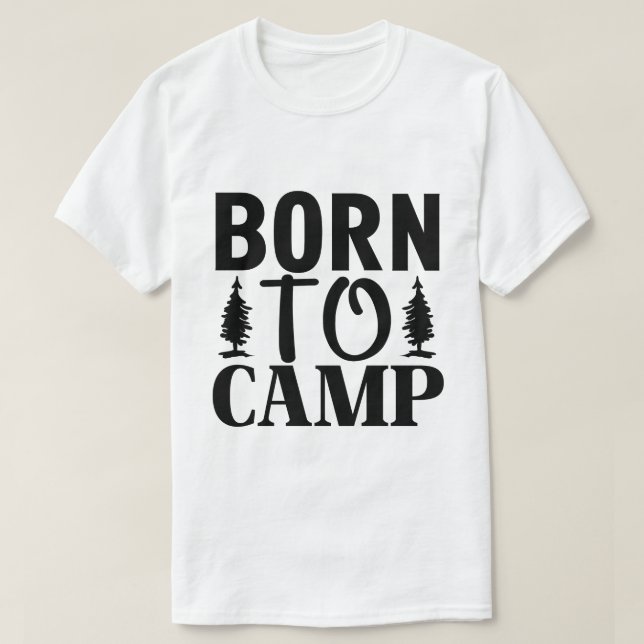Född För Att Campa T Shirt (Design framsida)