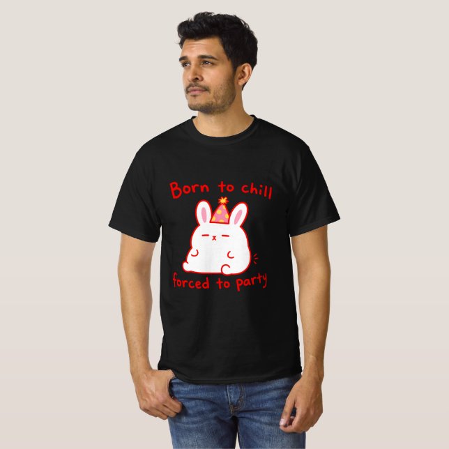 Född För Att Chilla Party Kanin T Shirt (Hel framsida)