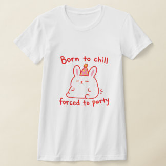 Född För Att Chilla Party Kanin T Shirt