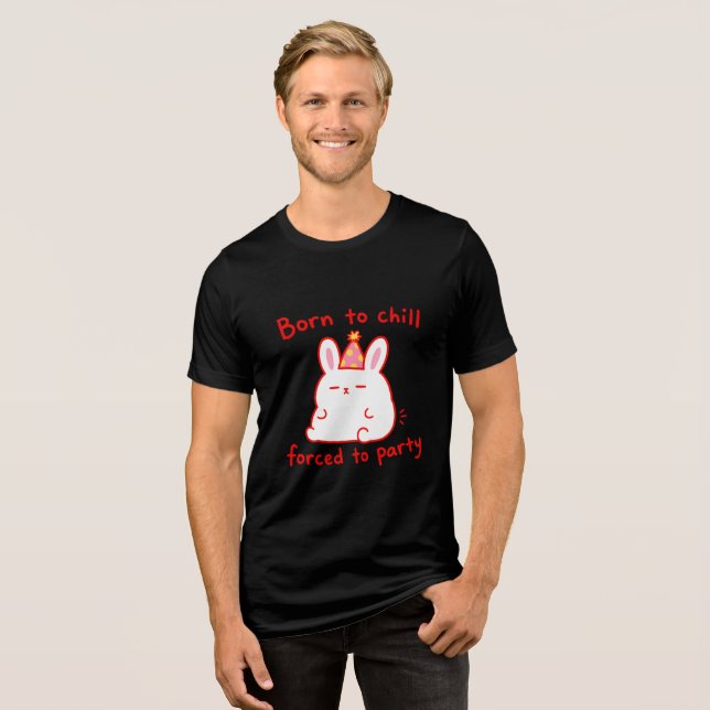 Född För Att Chilla Party Kanin T Shirt (Framsida Full)