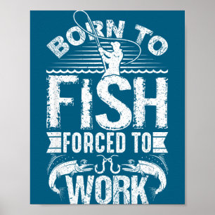 Född För Att Fiska Men Tvungen Att Arbeta Roligt F Poster