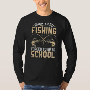 Född för att fiska tvingad att gå till skolfiske t shirt