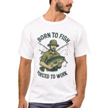 Född för att fiska Tvingad att jobba T-Shirt | Rol