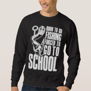 Född För Att Fiska Tvungen Att Gå I Skolan Talesä Lång Ärmad Tröja