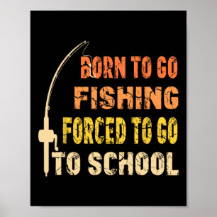 Född För Att Gå På Fiske Roliga Fiskar Kläder Poster