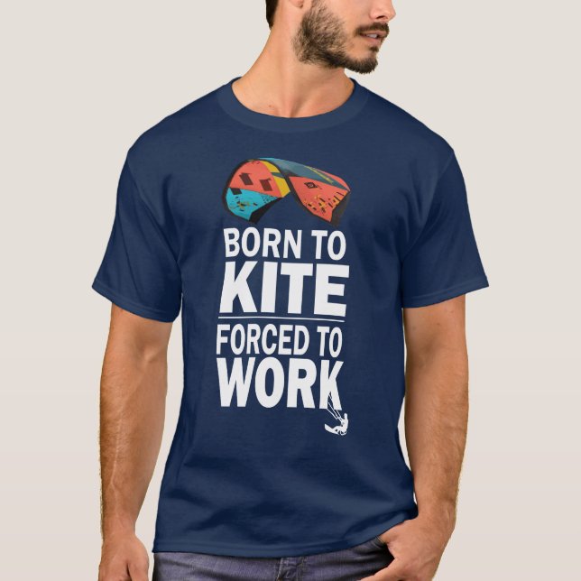   Född för att ha tvingats arbeta, Kitesurf T Shirt (Framsida)