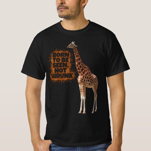 Född för att inte se Shrunk Giraffe Bold Quote T Shirt (Framsida)