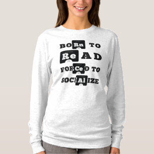 Född för att läsa tvångsmässigt för att soci t shirt