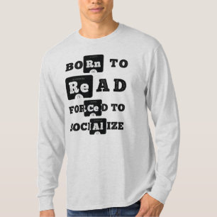 Född för att läsa tvångsmässigt för att soci t shirt