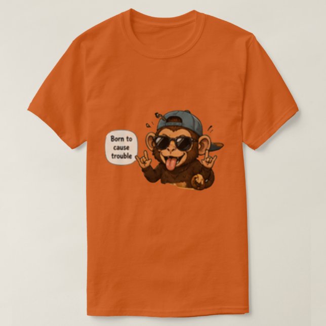 Född för att Orsaka Besvär Monkey T-Shirt (Design framsida)