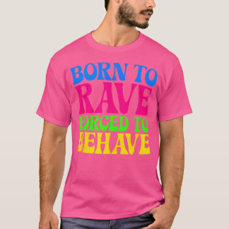 Född för att råna tvångsbeteende - Edm Festival Gr T Shirt