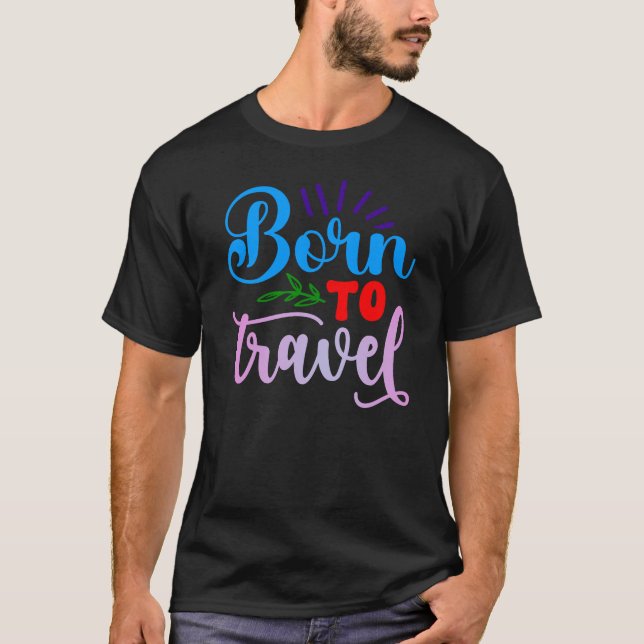 Född för att resa t shirt (Framsida)