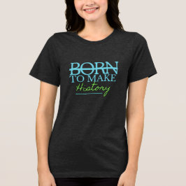 Född För Att Skapa Historia T Shirt