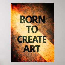Född för att skapa konst Motiverande Citat Texture Poster