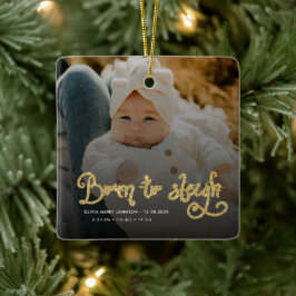 Född för att sleigh Baby Foto Födelse Statistik Ju Julgransprydnad Keramik